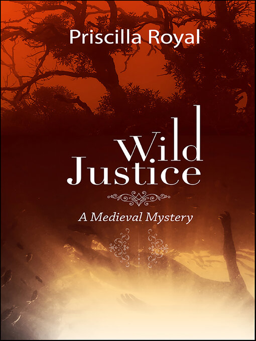 Title details for Wild Justice by Priscilla Royal - Available